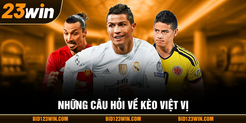 Những câu hỏi về kèo việt vị Những câu hỏi về kèo việt vị