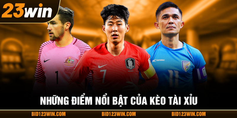 Những điểm nổi bật của kèo tài xỉu Những điểm nổi bật của kèo tài xỉu